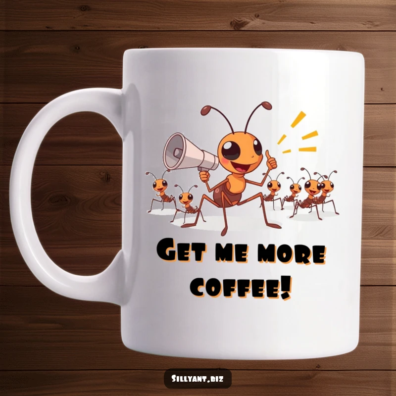 Funny Mug: An ant boss enthusiastically shouts directions through a tiny megaphone to other ants.
